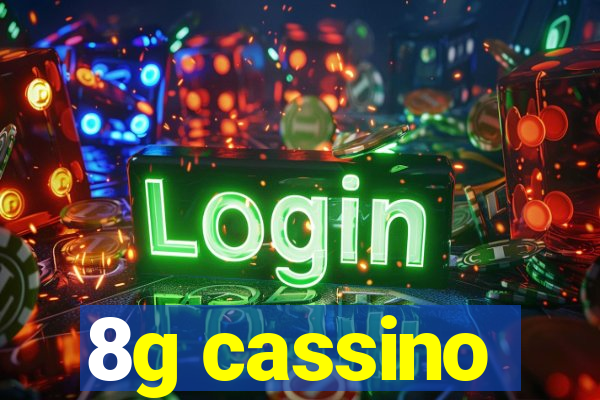 8g cassino