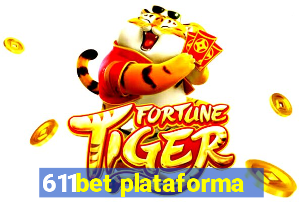 611bet plataforma