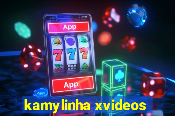 kamylinha xvideos