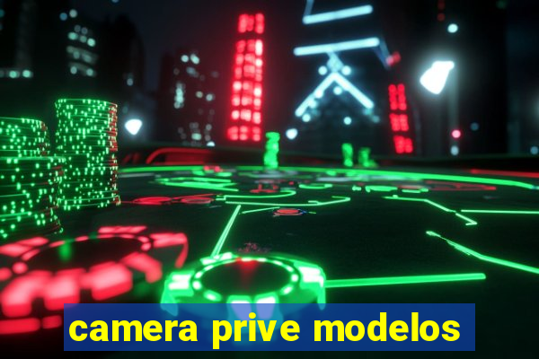 camera prive modelos