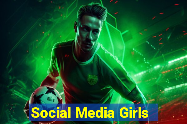 Social Media Girls
