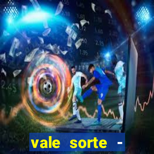vale sorte - resultado hoje