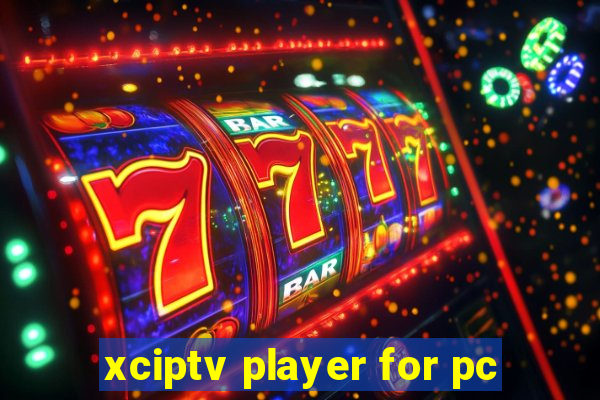 xciptv player for pc