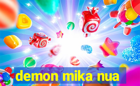 demon mika nua