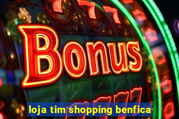 loja tim shopping benfica