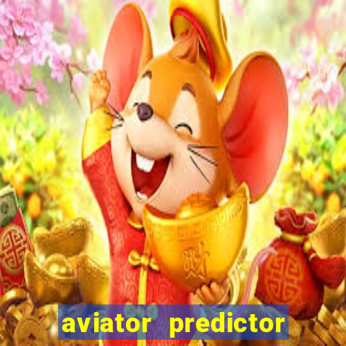 aviator predictor v4.0 apk download