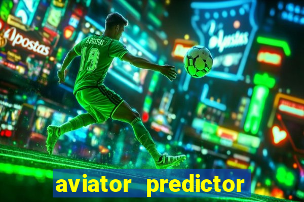 aviator predictor v4.0 apk download