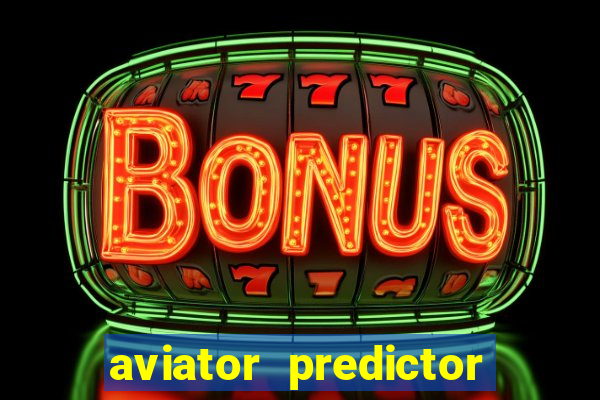 aviator predictor v4.0 apk download