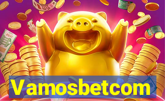 Vamosbetcom