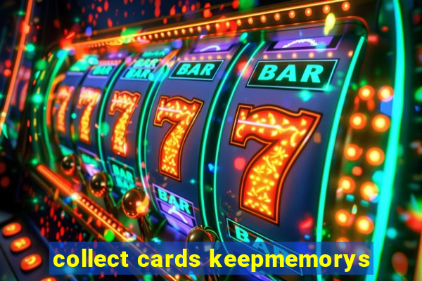 collect cards keepmemorys