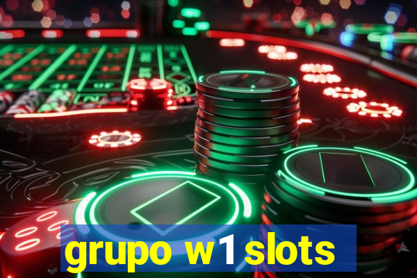 grupo w1 slots