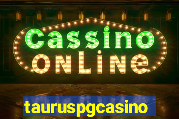 tauruspgcasino