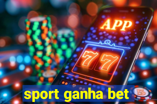 sport ganha bet