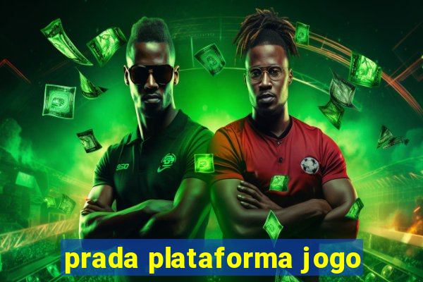 prada plataforma jogo