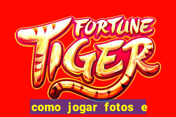 como jogar fotos e videos na nuvem