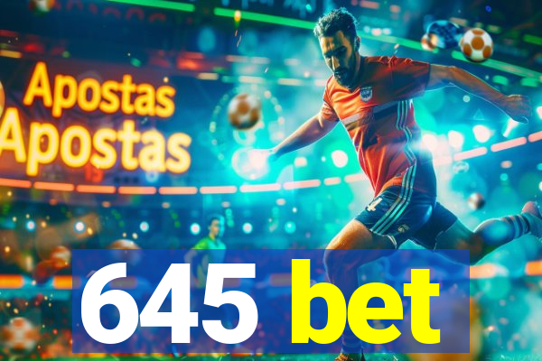 645 bet