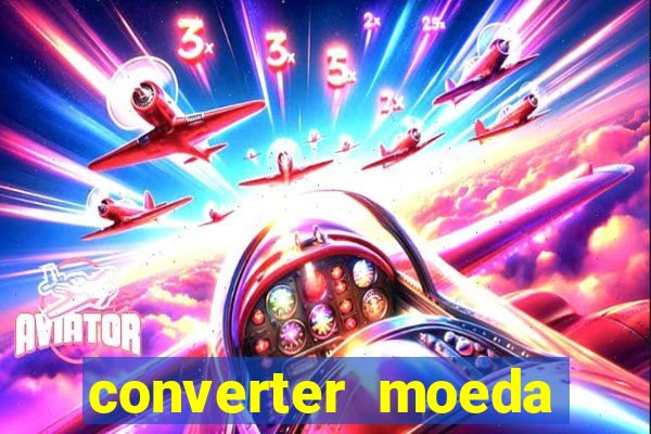 converter moeda cruzeiro para real
