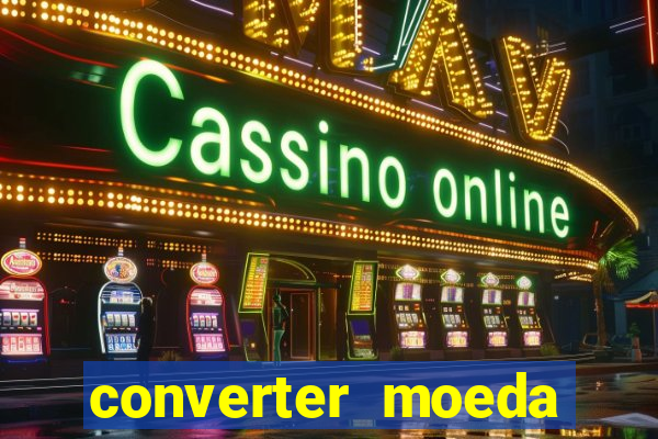 converter moeda cruzeiro para real