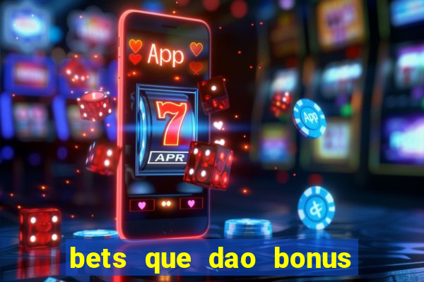 bets que dao bonus no cadastro sem deposito