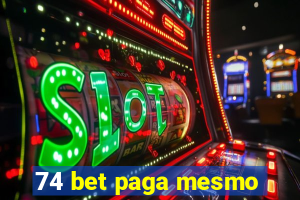 74 bet paga mesmo