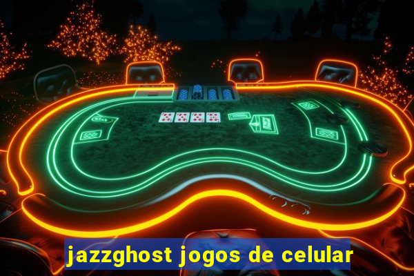 jazzghost jogos de celular