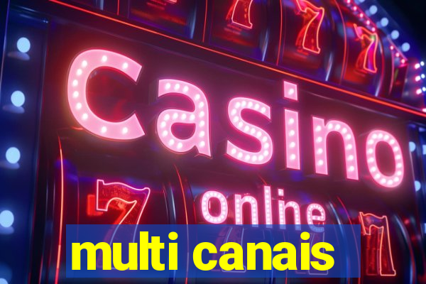 multi canais