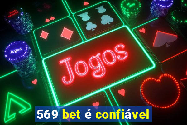 569 bet é confiável