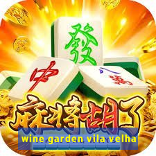 wine garden vila velha