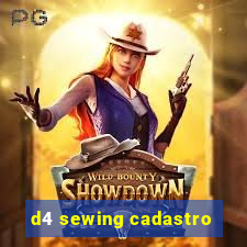 d4 sewing cadastro