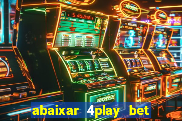 abaixar 4play bet baixar app