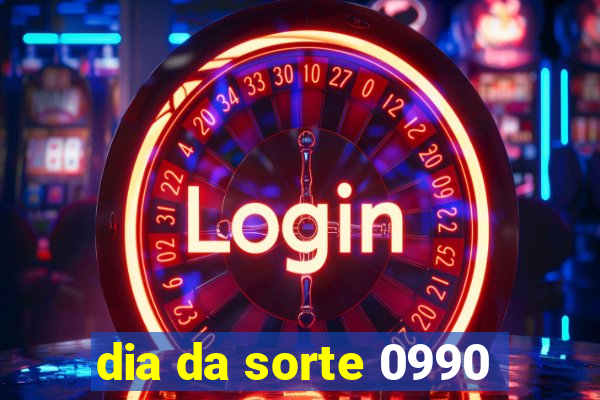 dia da sorte 0990