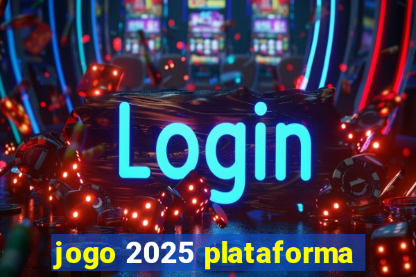 jogo 2025 plataforma