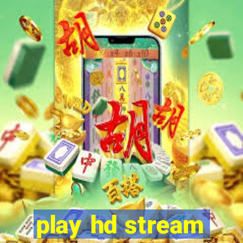 play hd stream