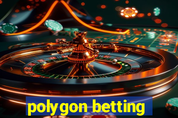 polygon betting