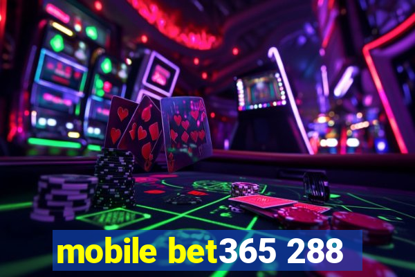 mobile bet365 288