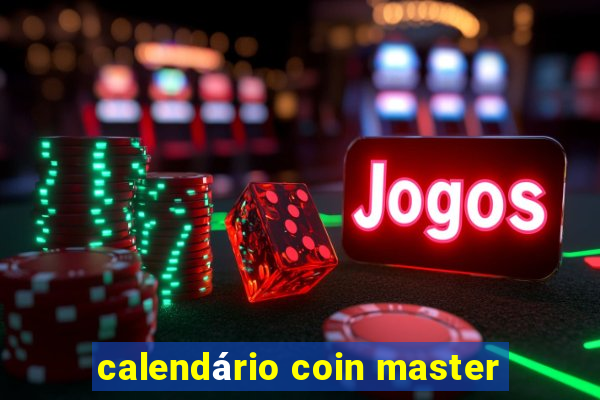 calendário coin master