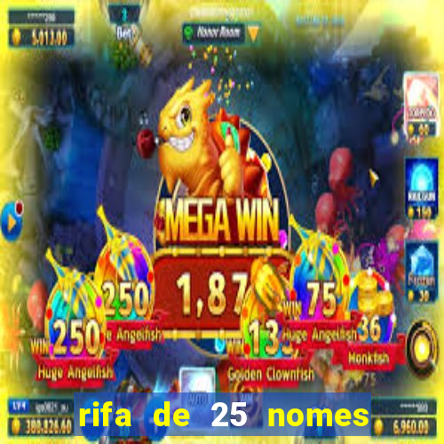 rifa de 25 nomes qual mais sai