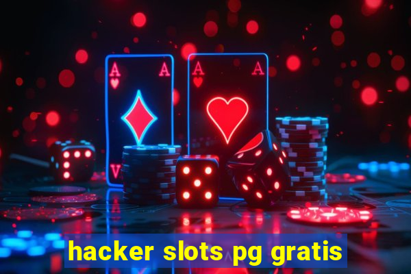 hacker slots pg gratis