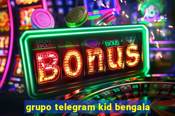 grupo telegram kid bengala