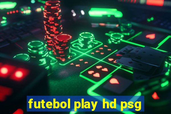 futebol play hd psg