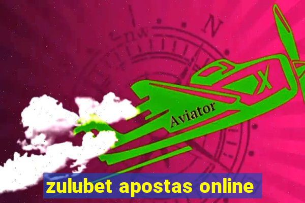 zulubet apostas online