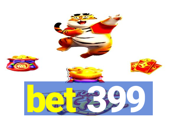 bet 399