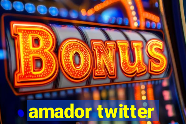 amador twitter