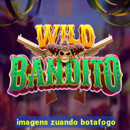 imagens zuando botafogo