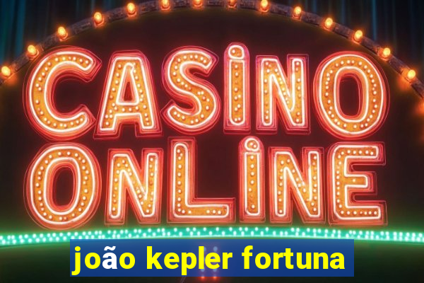 joão kepler fortuna