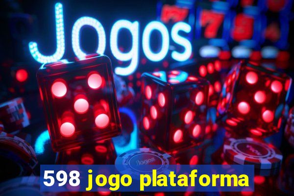 598 jogo plataforma