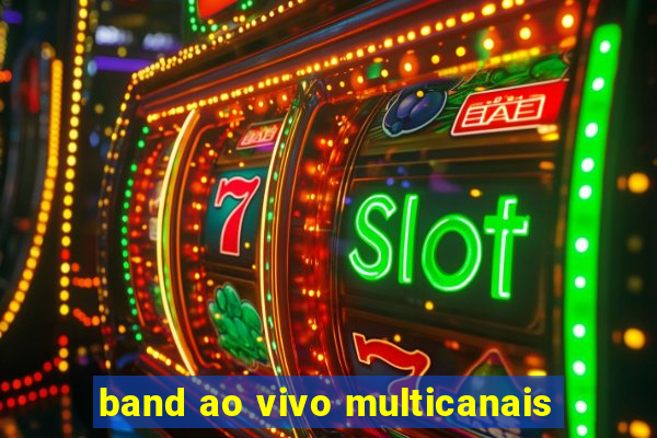band ao vivo multicanais