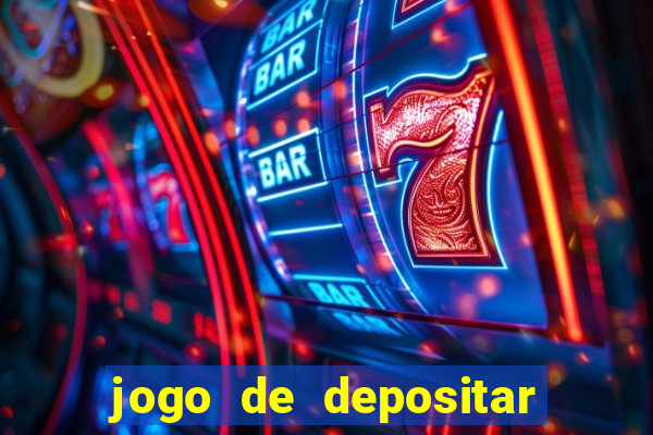 jogo de depositar 5 reais