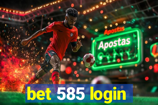 bet 585 login