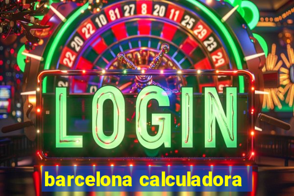 barcelona calculadora